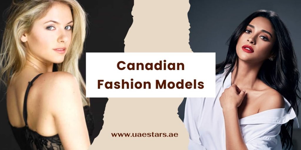 Canadian Fashion Models In UAE