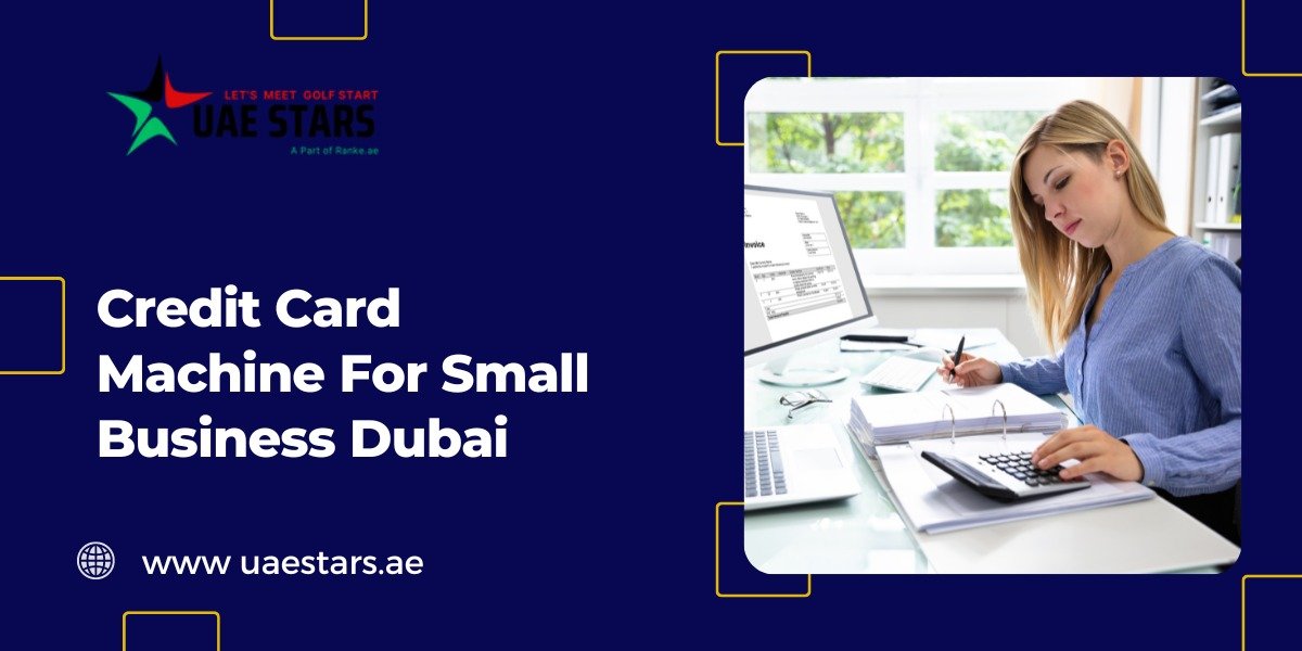 Credit Card Machine For Small Business Dubai