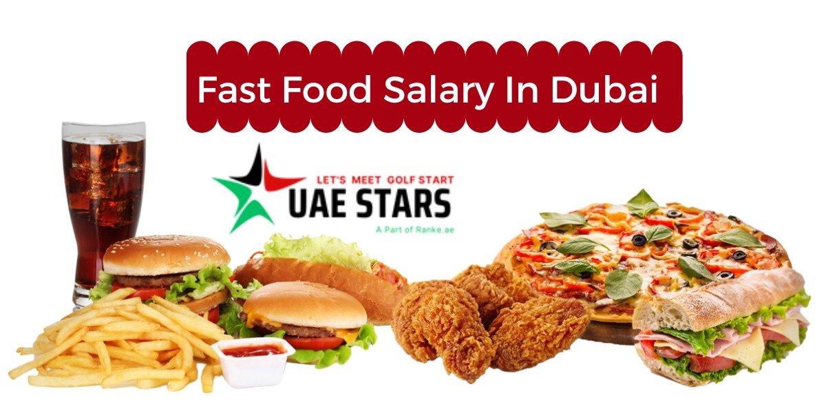 Fast Food Salary In Dubai