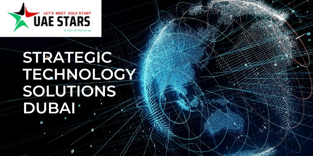 Strategic Technology Solutions Dubai