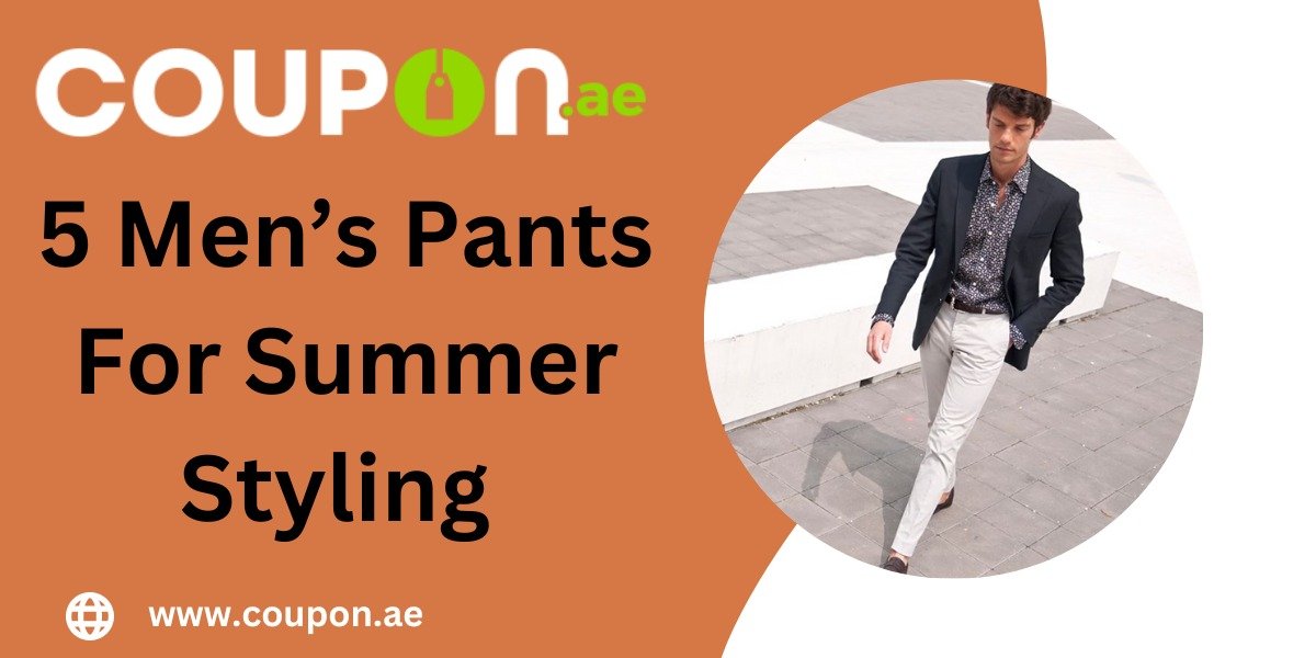 5 Men’s Pants for Summer Styling