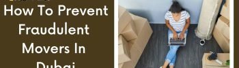How To Prevent Fraudulent Movers In Dubai