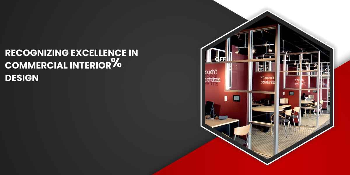 Recognizing Excellence in Commercial Interior Design