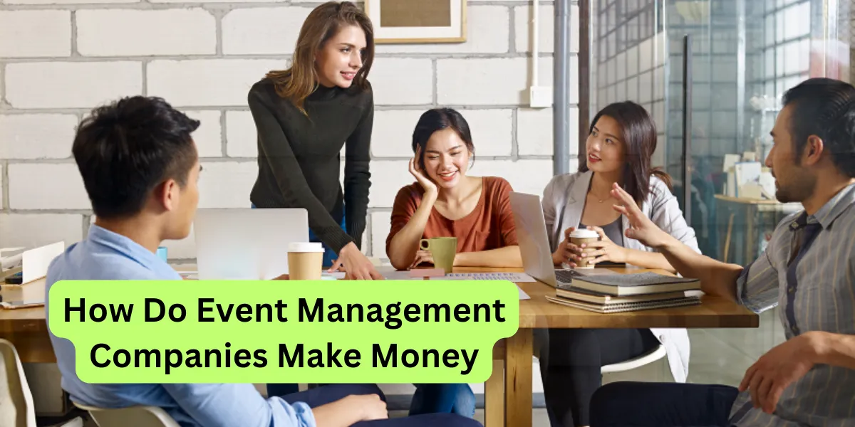How Do Event Management Companies Make Money
