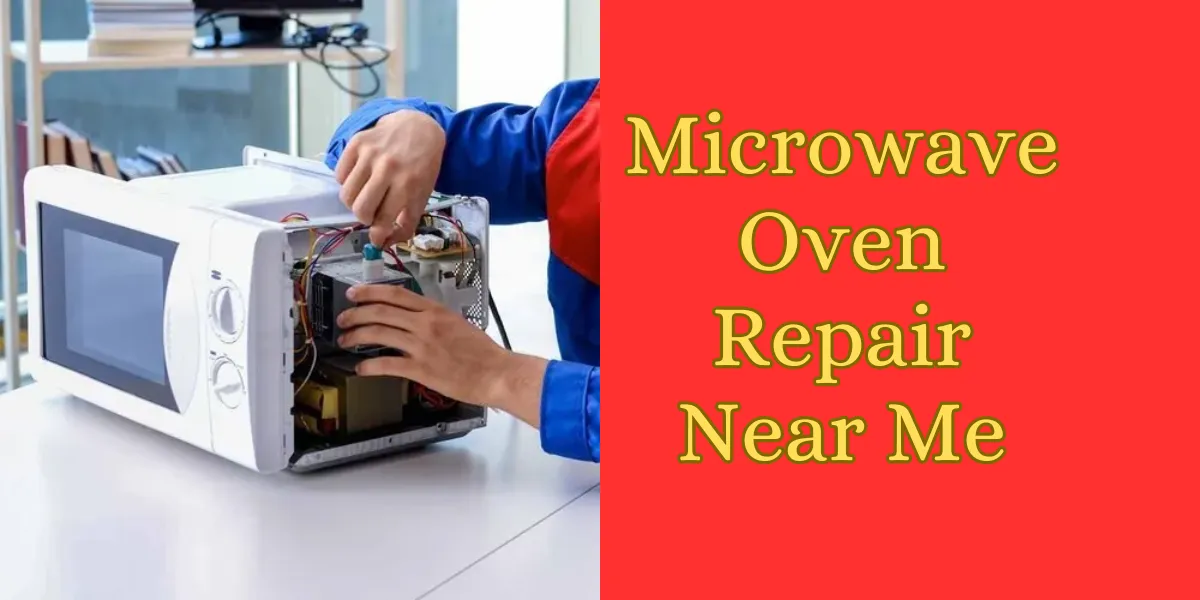 Microwave Oven Repair Near Me