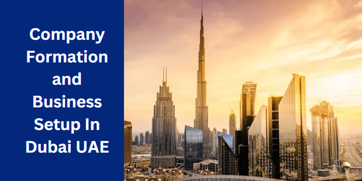 Efficient Company Formation And Business Setup In Dubai, UAE