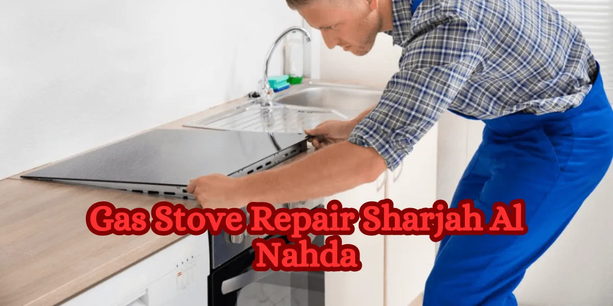 Gas Stove Repair Sharjah Al Nahda