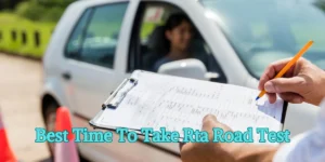 Best Time To Take Rta Road Test
